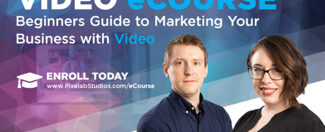 Beginners Guide to Marketing Your Business with Video eCourse by Pixelab Studios