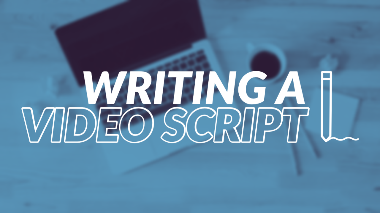 How To Write A Video Script That Converts [Free Template]