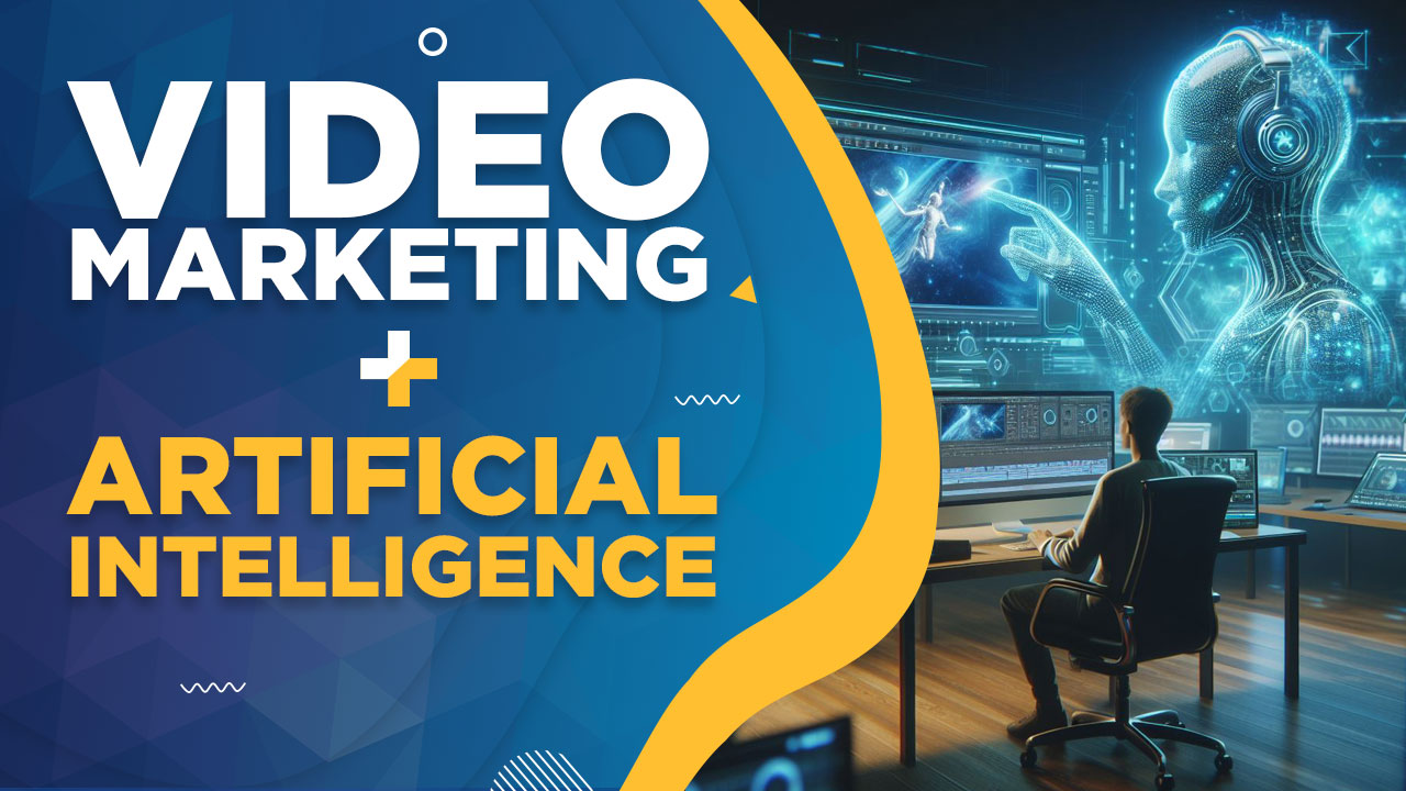 AI and Video Marketing: How Marketers Can Use AI to Level Up
