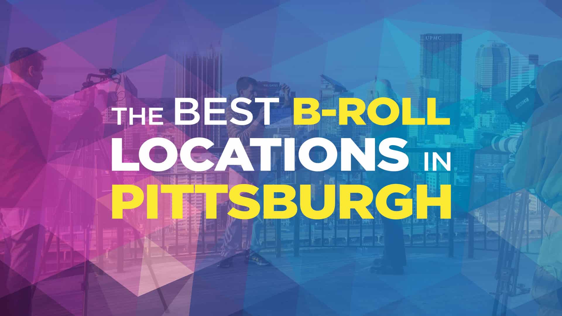 Top Locations for Filming Pittsburgh B-Roll Footage